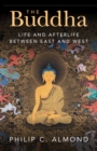 Buddha : Life and Afterlife Between East and West - eBook