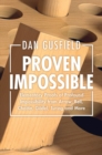 Proven Impossible : Elementary Proofs of Profound Impossibility from Arrow, Bell, Chaitin, Godel, Turing and More - Book