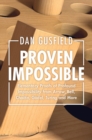 Proven Impossible : Elementary Proofs of Profound Impossibility from Arrow, Bell, Chaitin, Godel, Turing and More - Book