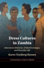 Dress Cultures in Zambia : Interwoven Histories, Global Exchanges, and Everyday Life - eBook