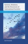 Systems, Relations, and the Structures of International Societies - Book