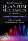 Contemporary Quantum Mechanics in Practice : Problems and Solutions - Book