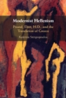 Modernist Hellenism : Pound, Eliot, H.D., and the Translation of Greece - Book