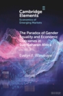 The Paradox of Gender Equality and Economic Outcomes in Sub-Saharan Africa : The Role of Land Rights - Book