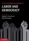The Cambridge Handbook of Labor and Democracy - Book
