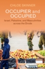 Occupier and Occupied : Israel, Palestine, and Masculinities across the Divide - Book