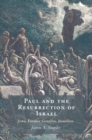 Paul and the Resurrection of Israel : Jews, Former Gentiles, Israelites - eBook