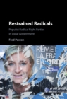 Restrained Radicals : Populist Radical Right Parties in Local Government - eBook