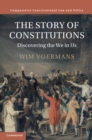 The Story of Constitutions : Discovering the We in Us - Book