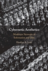 Cybernetic Aesthetics : Modernist Networks of Information and Data - eBook
