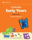 Cambridge Early Years Mathematics Learner's Book 2A : Early Years International - Book
