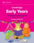 Cambridge Early Years Communication and Language for English as a First Language Learner's Book 2C : Early Years International - Book