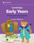 Cambridge Early Years Communication and Language for English as a Second Language Learner's Book 2A : Early Years International - Book