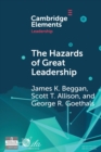 The Hazards of Great Leadership : Detrimental Consequences of Leader Exceptionalism - Book