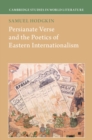 Persianate Verse and the Poetics of Eastern Internationalism - Book
