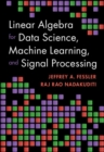 Linear Algebra for Data Science, Machine Learning, and Signal Processing - Book