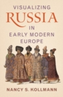 Visualizing Russia in Early Modern Europe - Book