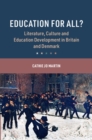 Education for All? : Literature, Culture and Education Development in Britain and Denmark - Book