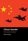 China's Gambit : The Calculus of Coercion - Book