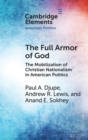 The Full Armor of God : The Mobilization of Christian Nationalism in American Politics - Book