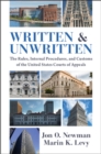 Written and Unwritten : The Rules, Internal Procedures, and Customs of the United States Courts of Appeals - Book