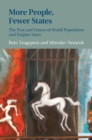 More People, Fewer States : The Past and Future of World Population and Empire Sizes - Book