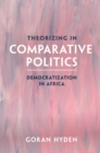 Theorizing in Comparative Politics : Democratization in Africa - eBook