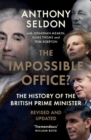 The Impossible Office? : The History of the British Prime Minister - Revised and Updated - eBook
