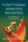 Functional Analysis Revisited : An Essay on Completeness - Book