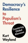 Democracy's Resilience to Populism's Threat : Countering Global Alarmism - Book
