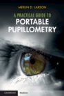 A Practical Guide to Portable Pupillometry - Book