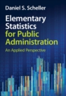 Elementary Statistics for Public Administration : An Applied Perspective - Book