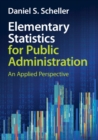 Elementary Statistics for Public Administration : An Applied Perspective - Book