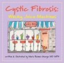 Cystic Fibrosis : Wacky Juice Machines - Book