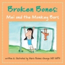 Broken Bones : Mei and the Monkey Bars - Book