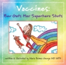 Vaccines : Bev Gets Her Superhero Shots - eBook