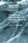 Indigenous Knowledge and Material Histories : The Example of Rubber - Book