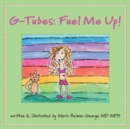G-Tubes : Fuel Me Up - Book