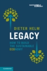 Legacy : How to Build the Sustainable Economy - Book