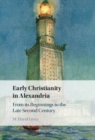Early Christianity in Alexandria : From its Beginnings to the Late Second Century - Book