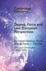 Drones, Force and Law : European Perspectives - Book