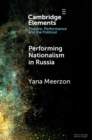Performing Nationalism in Russia - Book