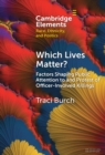 Which Lives Matter? : Factors Shaping Public Attention to and Protest of Officer-Involved Killings - Book