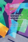 Elections and Satisfaction with Democracy : Citizens, Processes and Outcomes - Book