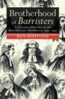 Brotherhood of Barristers : A Cultural History of the British Legal Profession, 1840–1940 - Book