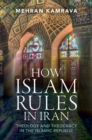 How Islam Rules in Iran : Theology and Theocracy in the Islamic Republic - eBook
