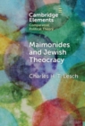 Maimonides and Jewish Theocracy : The Human Hand of Divine Rule - Book