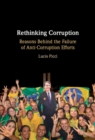 Rethinking Corruption : Reasons Behind the Failure of Anti-Corruption Efforts - eBook