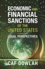 Economic and Financial Sanctions of the United States : Legal Perspectives - Book