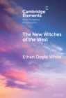 The New Witches of the West : Tradition, Liberation, and Power - Book